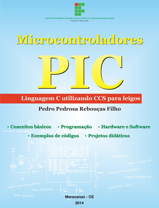 Microcontroladores PIC: Linguagem C utilizando CCS para leigos