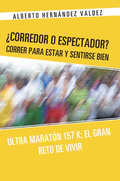 Corredor O Espectador? Correr Para Estar Y Sentirse Bien