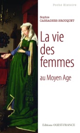 La Vie des femmes au Moyen Age
