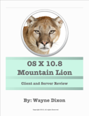 OS X 10.8 Mountain Lion and OS X 10.8 Mountain Lion Server Review - Wayne Dixon