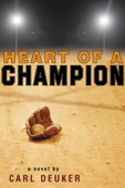 Heart of a Champion - Carl Deuker