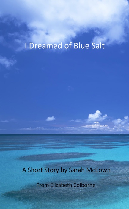 I Dreamed of Blue Salt