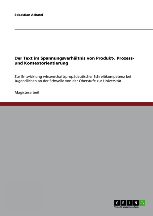 Der Text im Spannungsverhältnis von Produkt-, Prozess- und Kontextorientierung