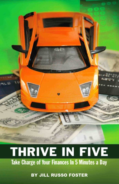 Thrive In Five: Take Charge of Your Finances In 5 Minutes a Day