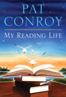 Pat Conroy - My Reading Life artwork