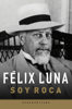 Soy Roca - Félix Luna