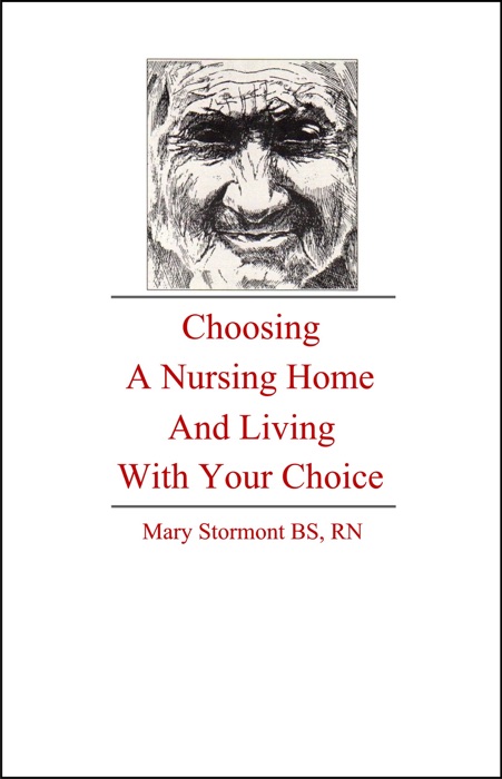 Choosing a Nursing Home and Living With Your Choice