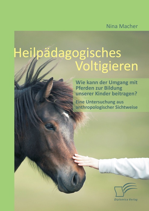 Heilpädagogisches Voltigieren: Wie kann der Umgang mit Pferden zur Bildung unserer Kinder beitragen?