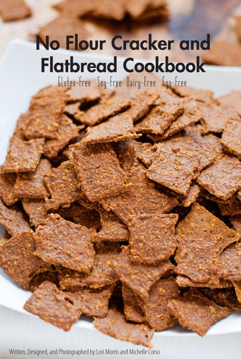 No Flour Cracker and Flatbread Cookbook