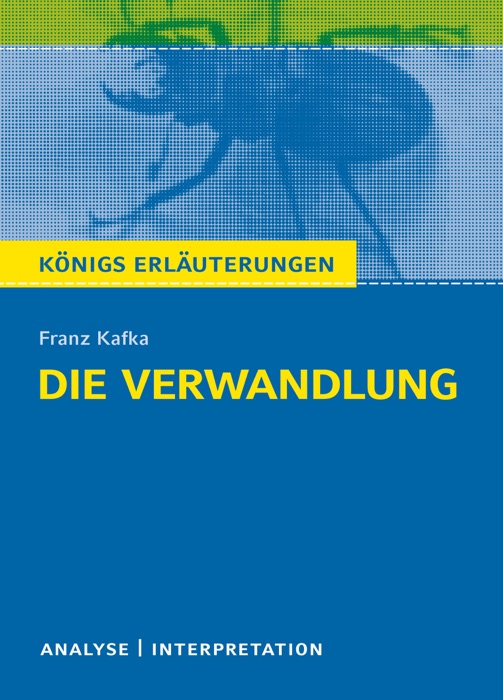 Die Verwandlung. Königs Erläuterungen.