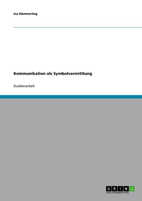 Kommunikation als Symbolvermittlung