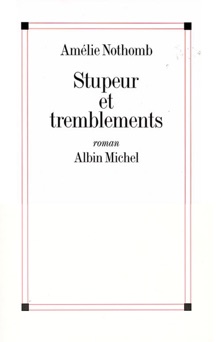 Stupeur et tremblements - Amélie Nothomb
