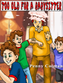 Too Old For a Babysitter - Penny Colman