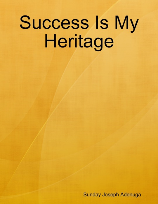 Success Is My Heritage