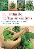 Tu jardín de hierbas aromáticas - Liliana González Revro