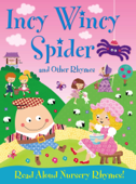 Incy Wincy Spider and Other Rhymes - Igloo Books Ltd