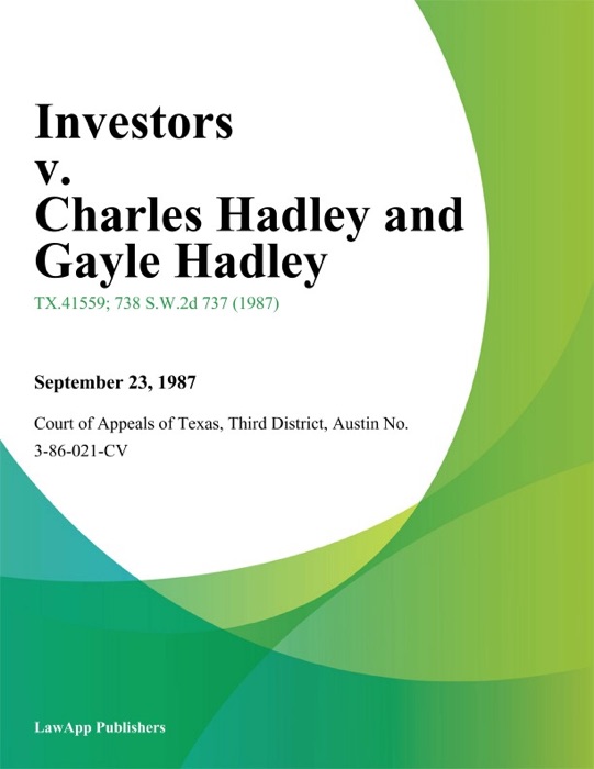 Investors v. Charles Hadley and Gayle Hadley