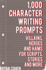 Bryan Cohen - 1,000 Character Writing Prompts: Villains, Heroes and Hams for Scripts, Stories and More artwork