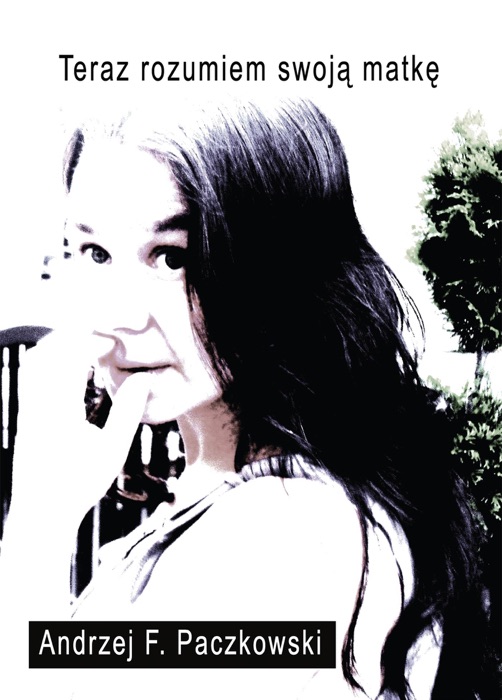Teraz rozumiem swoją matkę