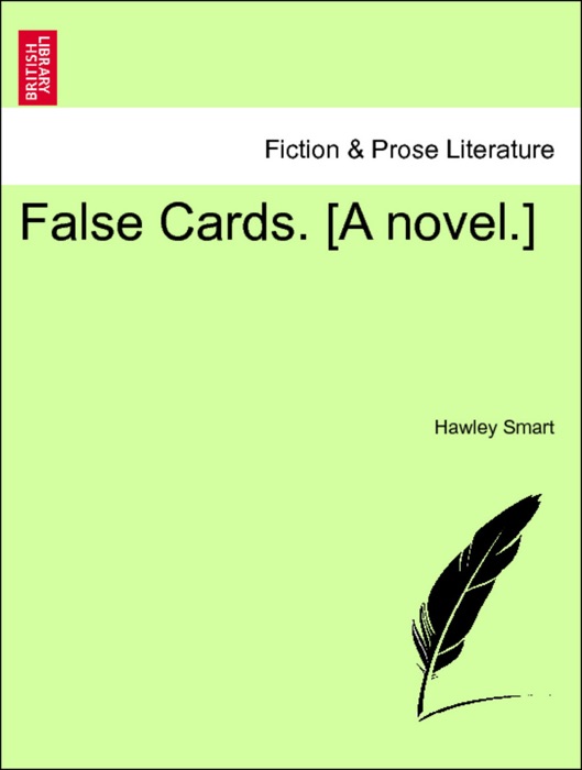 False Cards. [A novel.] Vol. II.