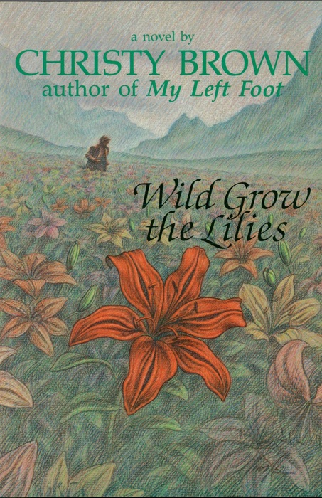 Wild Grow the Lilies
