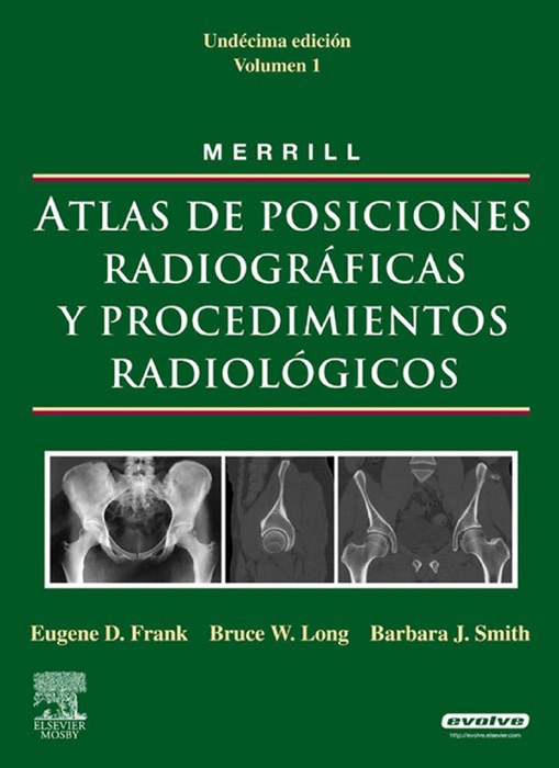 Merril: Altas de posiciones radiográficas y procedimientos radiológicos