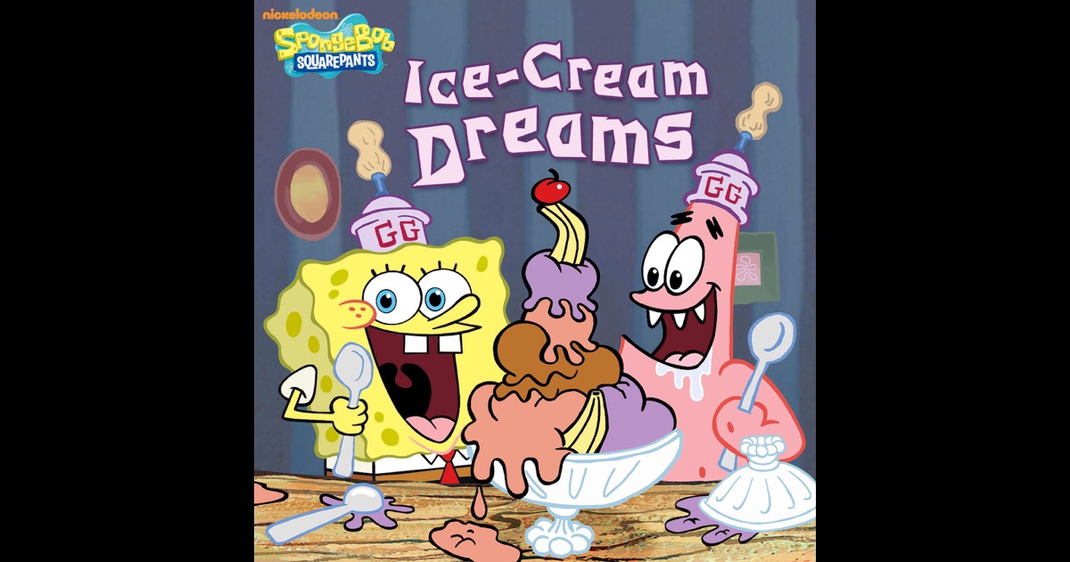 IceCream Dreams (SpongeBob SquarePants) by Nickelodeon Publishing on
