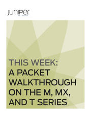 This Week: A Packet Walkthrough On the M, MX, and T Series - Antonio Sánchez-Monge Cover Art