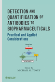 Detection and Quantification of Antibodies to Biopharmaceuticals - Michael G. Tovey