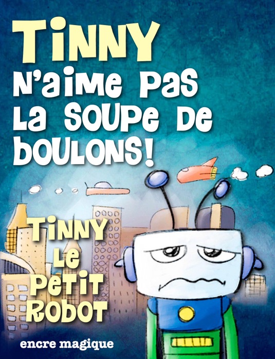 Tinny n'aime pas la soupe de boulons !