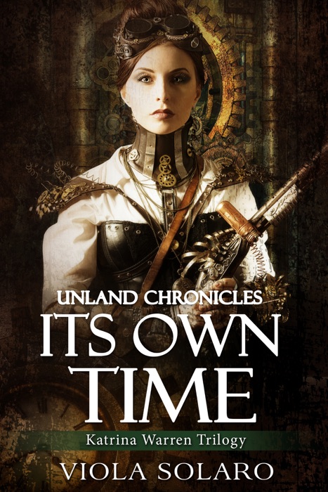 Its Own Time: Unland Chronicles