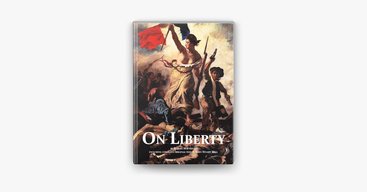 ‎On Liberty - With Full Text By John Stuart Mill And Modern ...