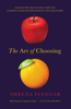 Sheena Iyengar - The Art of Choosing artwork