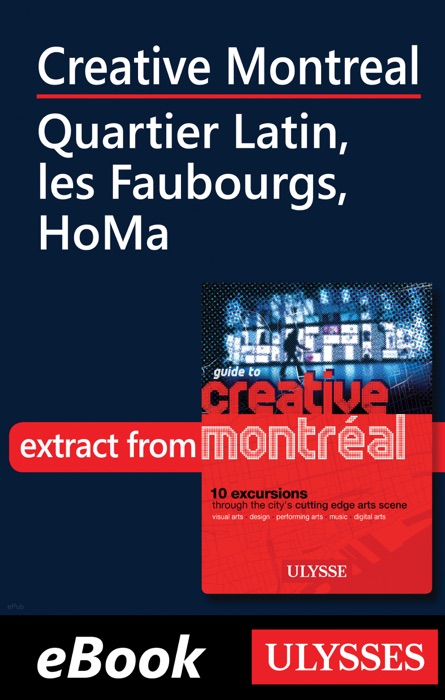 Creative Montreal - Quartier Latin, les Faubourgs, HoMa