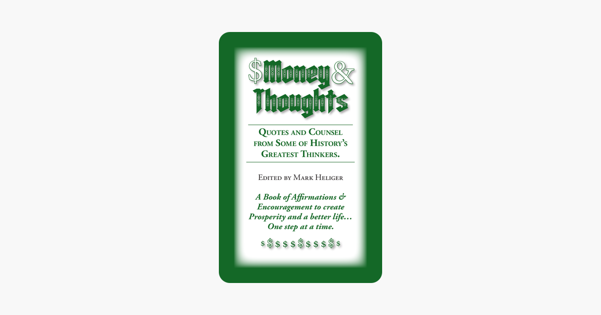 Money and Thoughts – Quotes and Counsel from Historys Greatest Thinkers