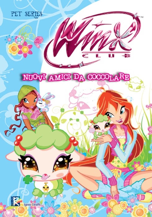 Nuovi amici da coccolare (Winx Club) (Pet Series)