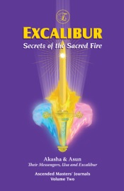 EXCALIBUR, SECRETS OF THE SACRED FIRE