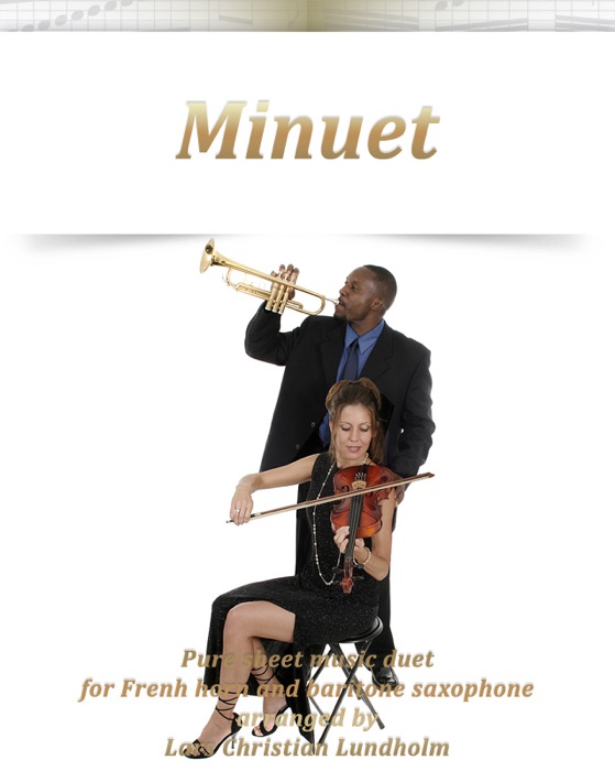 Minuet: Pure Sheet Music Duet for French Horn and Baritone Saxophone