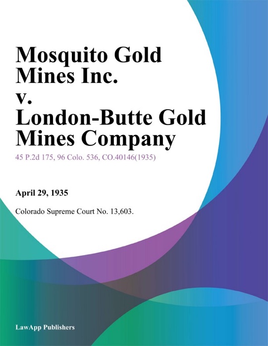 Mosquito Gold Mines Inc. v. London-Butte Gold Mines Company