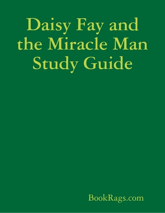 Daisy Fay and the Miracle Man Study Guide