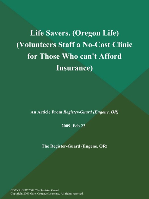 Life Savers (Oregon Life) (Volunteers Staff a No-Cost Clinic for Those Who can't Afford Insurance)