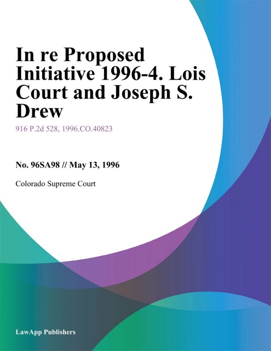 In re Proposed Initiative 1996-4. Lois Court and Joseph S. Drew