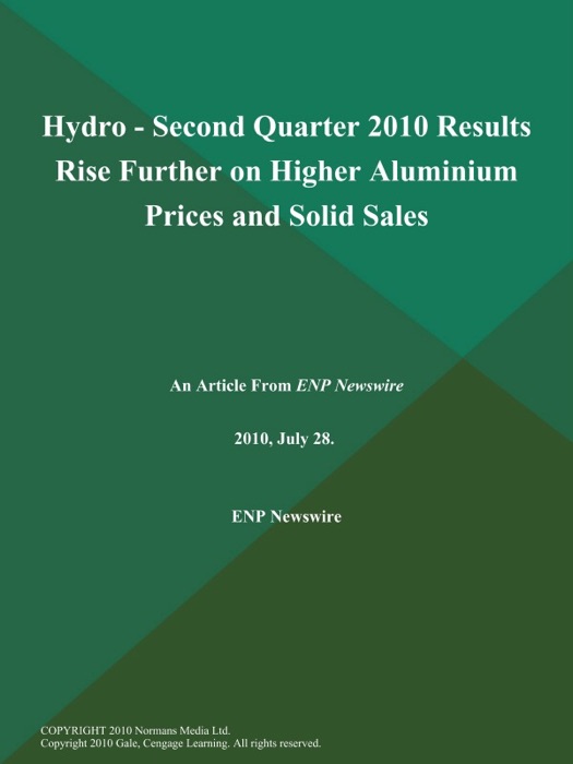 Hydro - Second Quarter 2010 Results Rise Further on Higher Aluminium Prices and Solid Sales