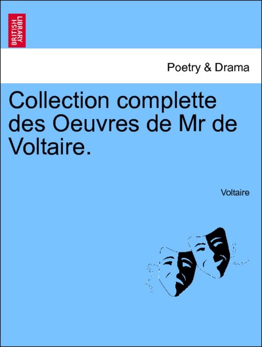 Collection complette des Oeuvres de Mr de Voltaire. Tome Nouvième