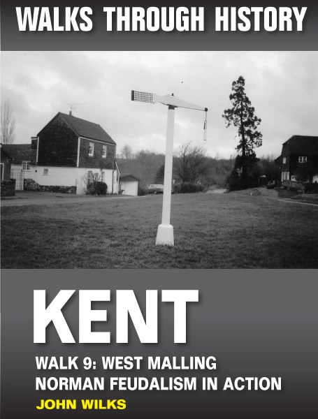 Walks Through History: Kent. Walk 9. West Malling