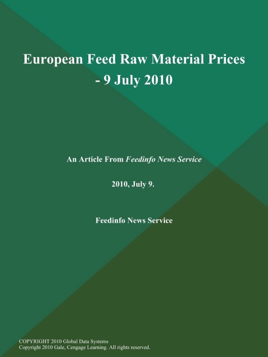 European Feed Raw Material Prices - 9 July 2010
