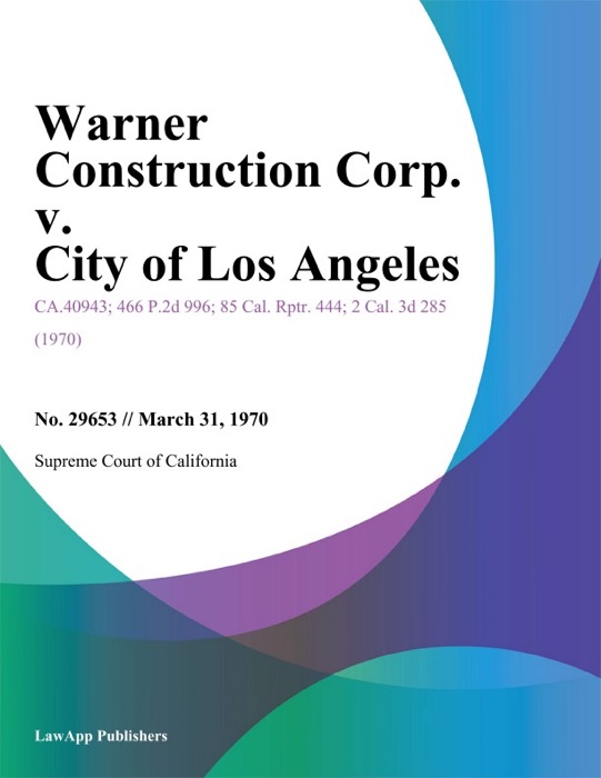 Warner Construction Corp. V. City Of Los Angeles