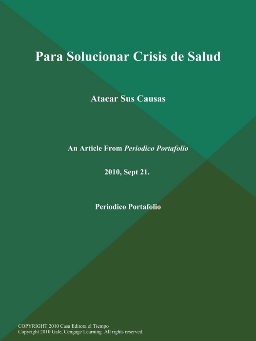 Para Solucionar Crisis de Salud: Atacar Sus Causas