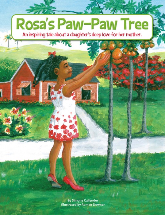 Rosa's Paw-Paw Tree: An inspiring tale about a daughter's deep love for her mother