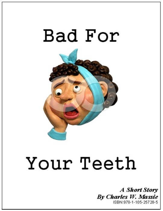 Bad for Your Teeth